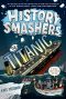 [History Smashers 04] • The Titanic